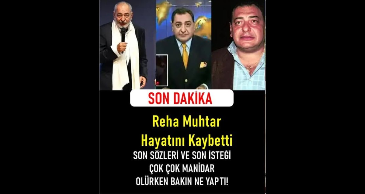 Muhtar Reha Muhtar’ın son röportajı ortaya çıktı! Sözleri çok sitemkar DEVAMI ...